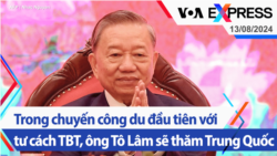 Trong chuyến công du đầu tiên với tư cách TBT, ông Tô Lâm sẽ thăm Trung Quốc | Truyền hình VOA 13/8/24 Trong chuyến công du đầu tiên với tư cách TBT, ông Tô Lâm sẽ thăm Trung Quốc | Truyền hình VOA 13/8/24