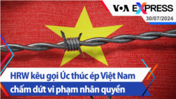 HRW kêu gọi Úc thúc ép Việt Nam chấm dứt vi phạm nhân quyền | Truyền hình VOA 30/7/24 HRW kêu gọi Úc thúc ép Việt Nam chấm dứt vi phạm nhân quyền | Truyền hình VOA 30/7/24