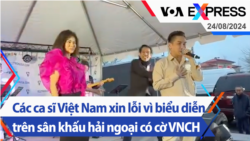 Các ca sĩ Việt Nam xin lỗi vì biểu diễn trên sân khấu hải ngoại có cờ VNCH | Truyền hình VOA 24/8/24 Các ca sĩ Việt Nam xin lỗi vì biểu diễn trên sân khấu hải ngoại có cờ VNCH | Truyền hình VOA 24/8/24