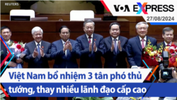 Việt Nam bổ nhiệm 3 tân phó thủ tướng, thay nhiều lãnh đạo cấp cao | Truyền hình VOA 27/8/24 Việt Nam bổ nhiệm 3 tân phó thủ tướng, thay nhiều lãnh đạo cấp cao | Truyền hình VOA 27/8/24