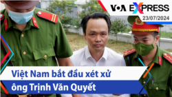 Việt Nam bắt đầu xét xử ông Trịnh Văn Quyết | Truyền hình VOA 23/7/24 Việt Nam bắt đầu xét xử ông Trịnh Văn Quyết | Truyền hình VOA 23/7/24