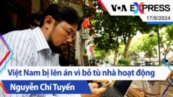 Việt Nam bị lên án vì bỏ tù nhà hoạt động Nguyễn Chí Tuyến | Truyền hình VOA 17/8/24 Việt Nam bị lên án vì bỏ tù nhà hoạt động Nguyễn Chí Tuyến | Truyền hình VOA 17/8/24