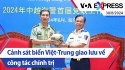 Cảnh sát biển Việt-Trung giao lưu về công tác chính trị | Truyền hình VOA 30/8/24 Cảnh sát biển Việt-Trung giao lưu về công tác chính trị | Truyền hình VOA 30/8/24