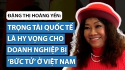 Đặng Thị Hoàng Yến tin tưởng vào công lý từ trọng tài quốc tế Đặng Thị Hoàng Yến tin tưởng vào công lý từ trọng tài quốc tế