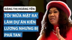 Đặng Thị Hoàng Yến: Tôi 'mửa mật ra' làm nhưng bị phá tan Đặng Thị Hoàng Yến: Tôi 'mửa mật ra' làm nhưng bị phá tan