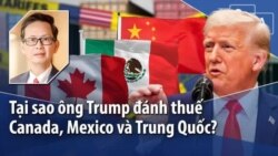 Tại sao ông Trump đánh thuế Canada, Mexico và Trung Quốc? Tại sao ông Trump đánh thuế Canada, Mexico và Trung Quốc?