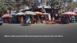 Taliban Put Strict Curbs on Women, Media in Afghanistan’s Balkh District  Taliban Put Strict Curbs on Women, Media in Afghanistan’s Balkh District
