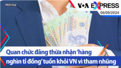 Quan chức đảng thừa nhận ‘hàng nghìn tỉ đồng’ tuồn khỏi VN vì tham nhũng | Truyền hình VOA 6/9/24 Quan chức đảng thừa nhận ‘hàng nghìn tỉ đồng’ tuồn khỏi VN vì tham nhũng | Truyền hình VOA 6/9/24