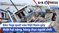 Bão Yagi quét vào Việt Nam gây thiệt hại nặng, hàng chục người chết | Truyền hình VOA 10/9/24 Bão Yagi quét vào Việt Nam gây thiệt hại nặng, hàng chục người chết | Truyền hình VOA 10/9/24